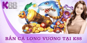 ban-ca-long-vuong-k88