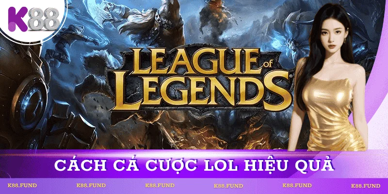 cach-ca-cuoc-lol-hieu-qua