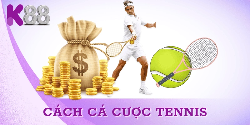 cach-ca-cuoc-tennis