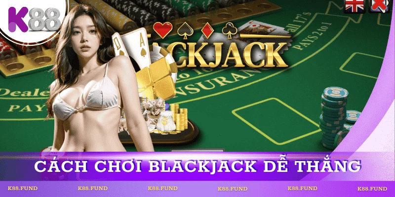 cach-choi-blackjack-k88