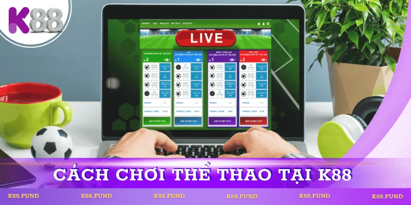 cach-choi-ca-cuoc-the-thao-k88
