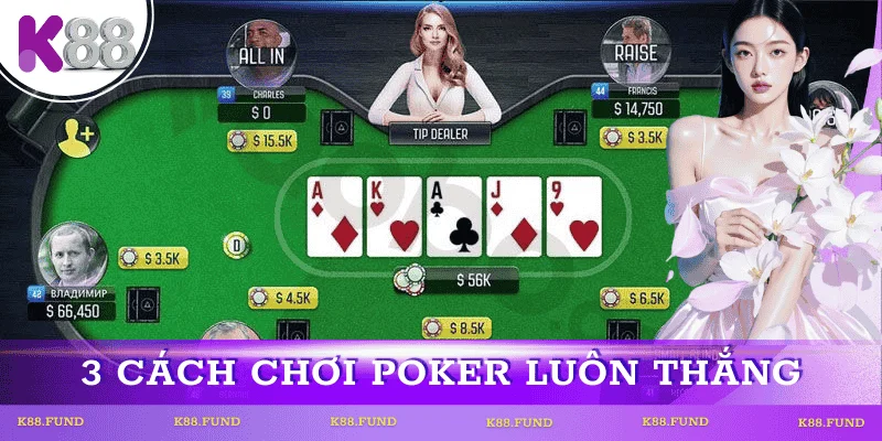 cach-choi-poker-luon-thang-cao-thu