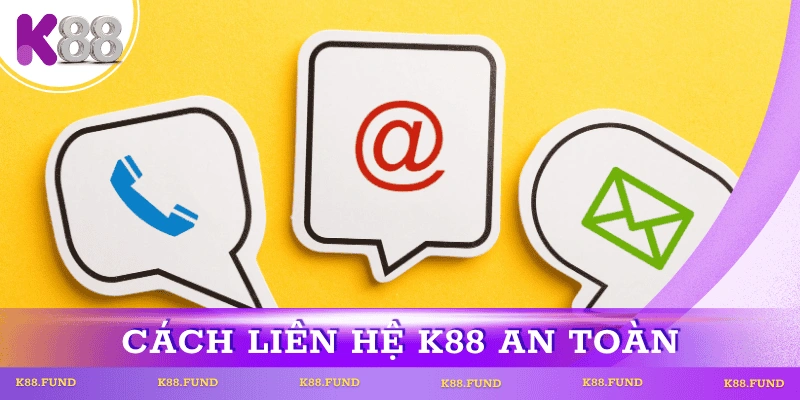 cach-lien-he-k88-an-toan