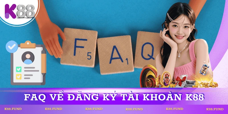 faq-ve-dang-ky-tai-khoan-k88