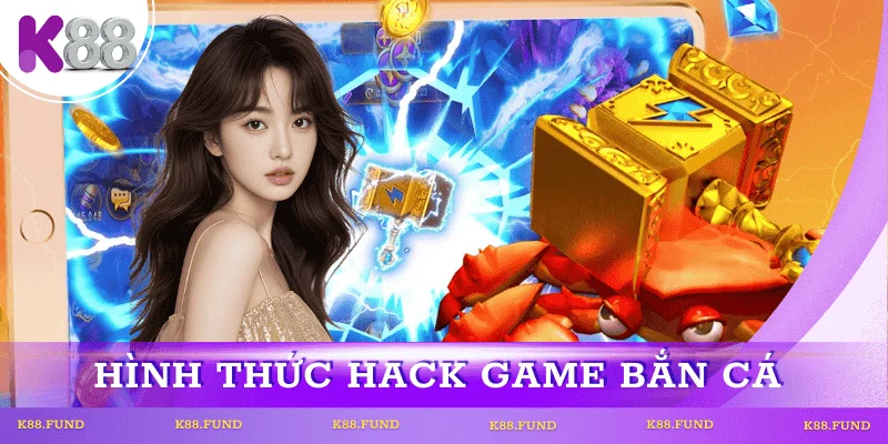 hinh-thuc-hack-game-ban-ca