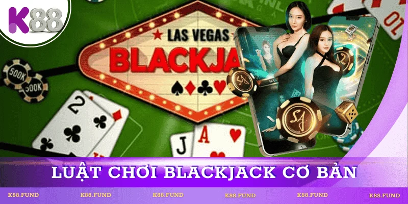 luat-choi-blackjack-tai-k88