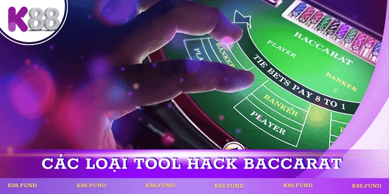 Các loại tool hack Baccarat phổ biến