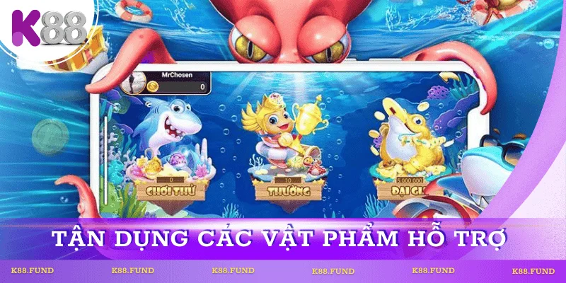 Tận dụng tính năng và vật phẩm từ hệ thống